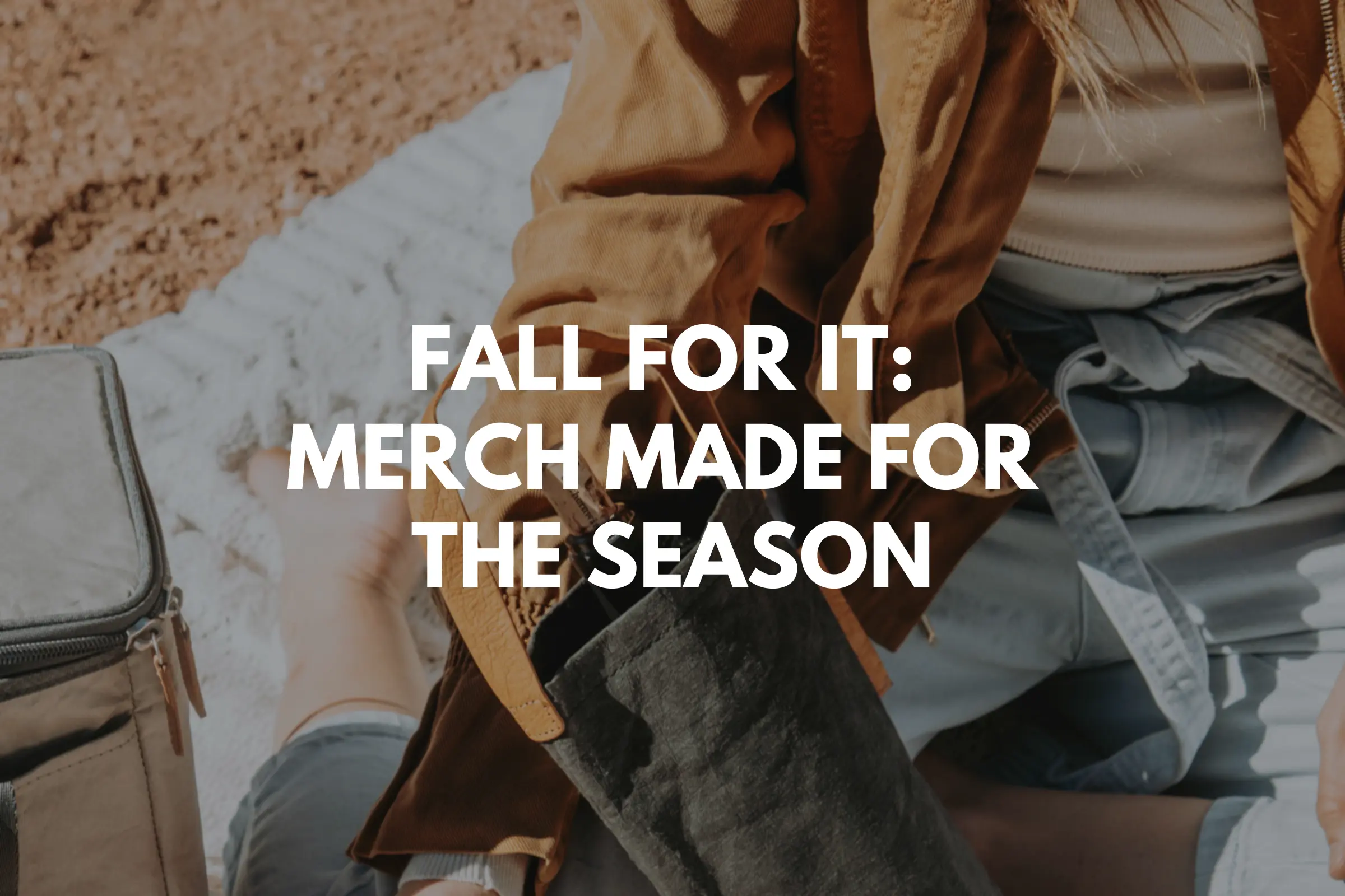 Fall For It: Merch Made For the Season - MadeToOrder